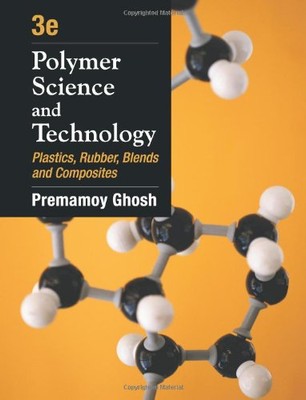 POLYMER SCIENCE AND TECHNOLOGY: PLASTICS, RUBBER, BLENDS By Premamoy Ghosh *NEW*-image