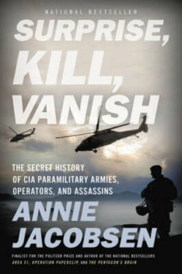 Surprise, Kill, Vanish: The Secret History of CIA Paramilitary Armie - VERY GOOD-image