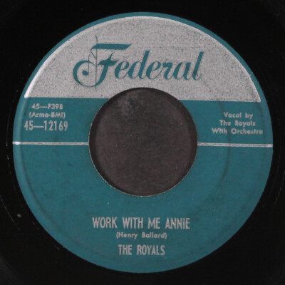ROYALS: work with me annie / until i die FEDERAL 7