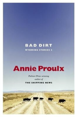Bad Dirt Hardcover Annie Proulx-image