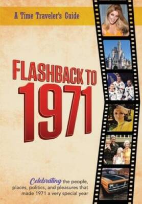 Flashback to 1971 - A Time Travelerâ??s Guide: Perfect birthday or w - VERY GOOD-image