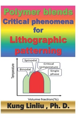 Polymer blends Critical phenomena for Lithographic patterning by Kung Linliu Pap-image