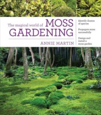 The Magical World of Moss Gardening - Paperback By Martin, Annie - GOOD-image