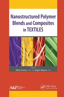 Nanostructured Polymer Blends and Composites in Textiles by Mihai Ciocoiu-image