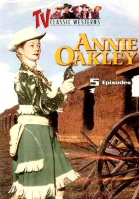 TV Classic Western Series: Annie Oakley w/ 5 Episodes (DVD, 2004, Full Screen)-image