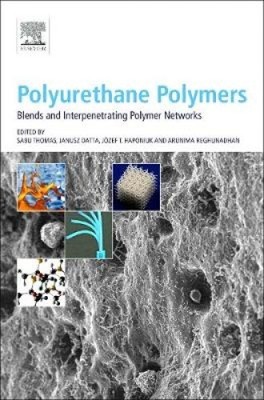 Polyurethane Polymers: Blends and Interpenetrating Polymer Networks [Hardback]-image