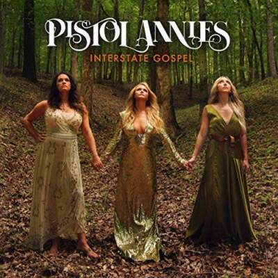 Interstate Gospel - Audio CD By Pistol Annies - GOOD-image