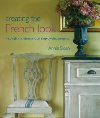 Creating the French Look: Inspirational Ideas and 25 Step-By-S - VERY GOOD-image