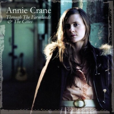 Annie Crane - Through the Farmlands & the Cities (CD, 2009) - SEALED, BRAND NEW-image