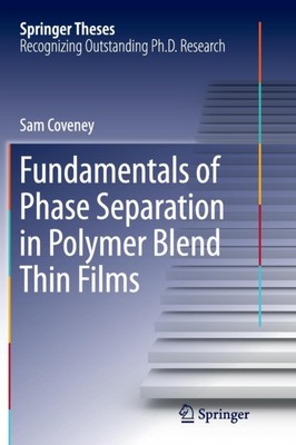 Coveney - Fundamentals of Phase Separation in Polymer Blend Thin Films - J555z-image