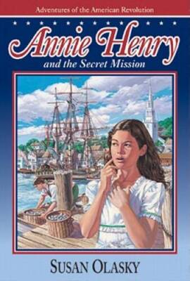 Annie Henry and the Secret Mission (Adventures of the American Revo - GOOD-image