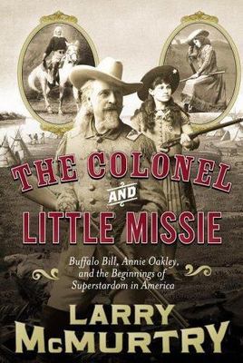 The Colonel and Little Missie: Buffalo Bill, Annie Oakley, and the Beginnings...-image