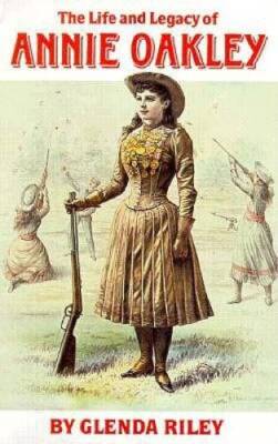 The Life and Legacy of Annie Oakley (Oklahoma Western Biographies) - GOOD-image