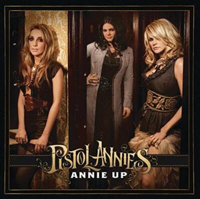 Annie Up - Audio CD By Pistol Annies - VERY GOOD-image