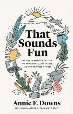 That Sounds Fun: The Joys of Being an Amateur, the Power of Falling  - VERY GOOD-image