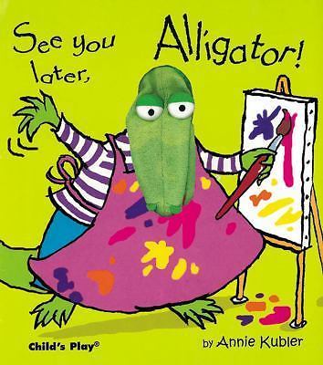 See You Later, Alligator! [With Puppet] by Kubler, Annie-image