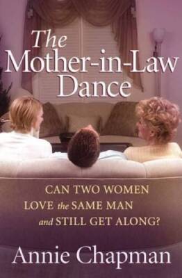 The Mother-in-Law Dance: Can Two Women Love the Same Man and Stil - VERY GOOD-image