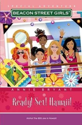 Ready! Set! Hawaii! (Beacon Street Girls) - Paperback By Bryant, Annie - GOOD-image