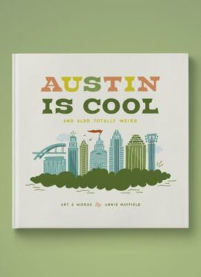 Austin Is Cool, And Also Totally Weird by Annie Mayfield-image