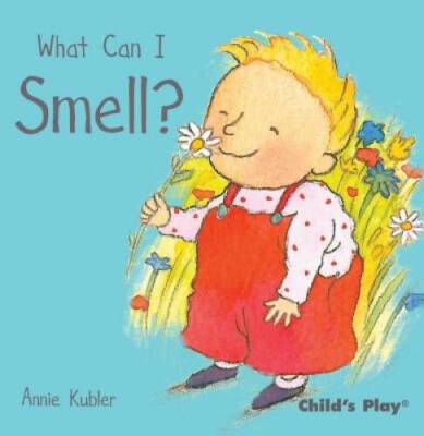 What Can I Smell? (Small Senses) - Board book By Annie Kubler - VERY GOOD-image