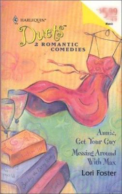 Annie Get Your Guy/ Messing Around with Max by Lori Foster-image