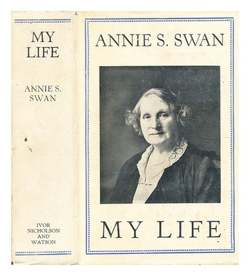 SWAN, Annie s. (1859-1943) My life : an autobiography by] Smith 1934-image