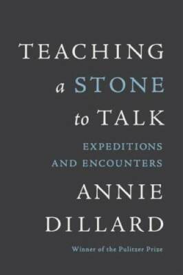 Teaching a Stone to Talk: Expeditions and Encounters - Paperback - GOOD-image