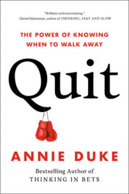 Quit: The Power of Knowing When to Walk Away by Annie Duke: New-image