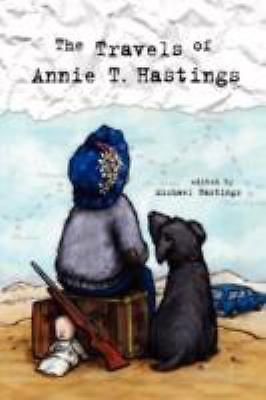 The Travels of Annie T. Hastings by Hastings, Editor Michael-image