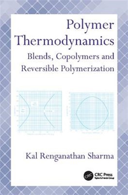 Polymer Thermodynamics : Blends, Copolymers and Reversible Polymerization, Pa...-image