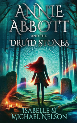 Annie Abbott and the Druid Stones (The Annie Abbott YA Fantasy Adventure Ser...-image