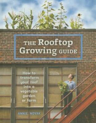 The Rooftop Growing Guide: How to Transform Your Roof into a Vegetable Ga - GOOD-image