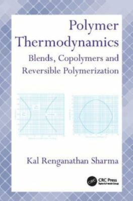 Polymer Thermodynamics: Blends, Copolymers and Reversible Polymerization by Sha-image