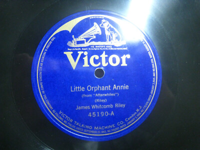James Whitcomb Riley Little Orphant Annie / Raggedy Man *Victor 45190 10