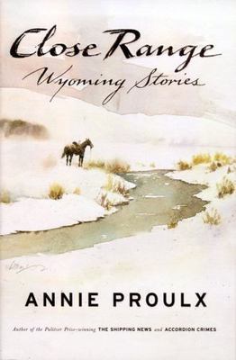 Close Range: Wyoming Stories by Proulx, Annie-image