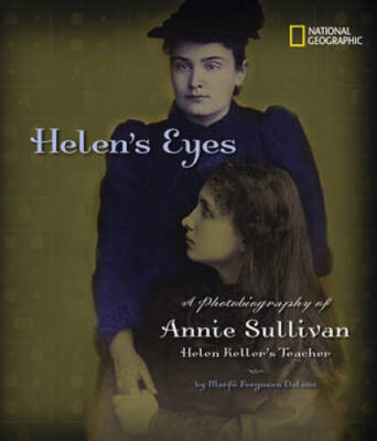 Helen's Eyes: A Photobiography of Annie Sullivan, Helen Keller's Tea - VERY GOOD-image